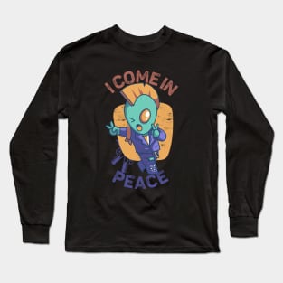 I Come In Peace Long Sleeve T-Shirt